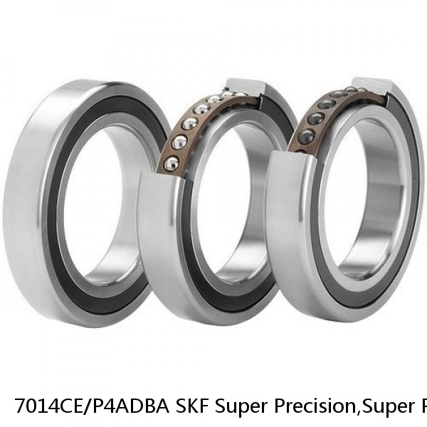 7014CE/P4ADBA SKF Super Precision,Super Precision Bearings,Super Precision Angular Contact,7000 Series,15 Degree Contact Angle